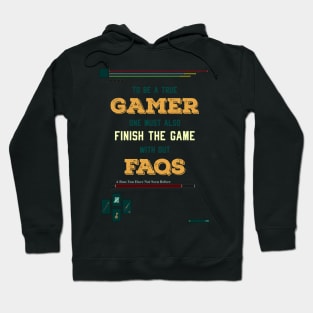 To be a true gamer one must also finish the game without FAQS recolor 3 Hoodie